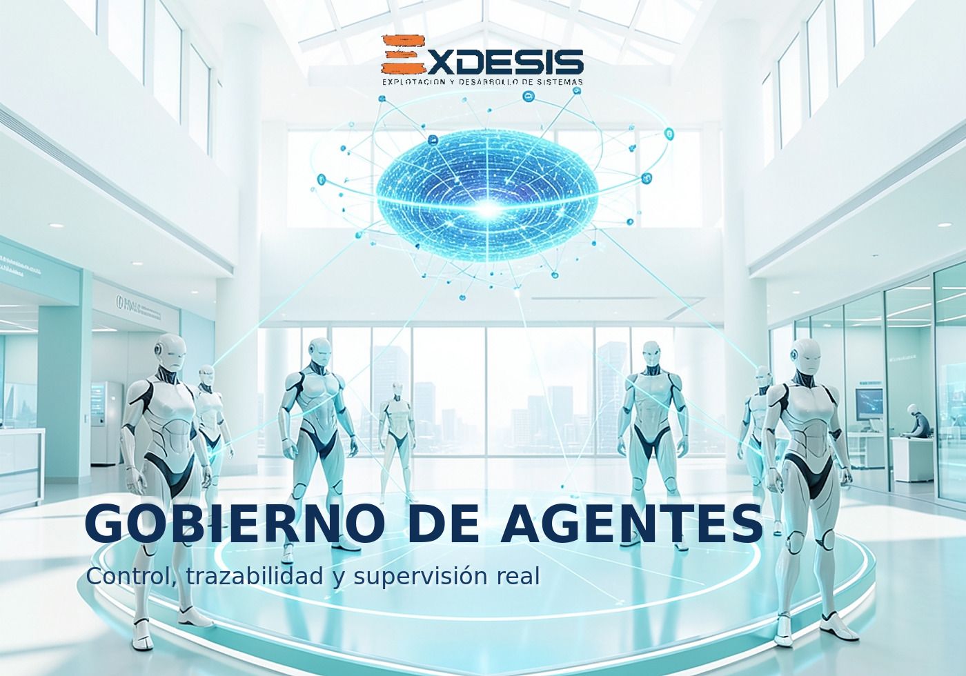 GOBIERNO DE AGENTES Portada editorial de Exdesis sobre Seguridad y gobernanza: el coste oculto de industrializar agentes de IA.