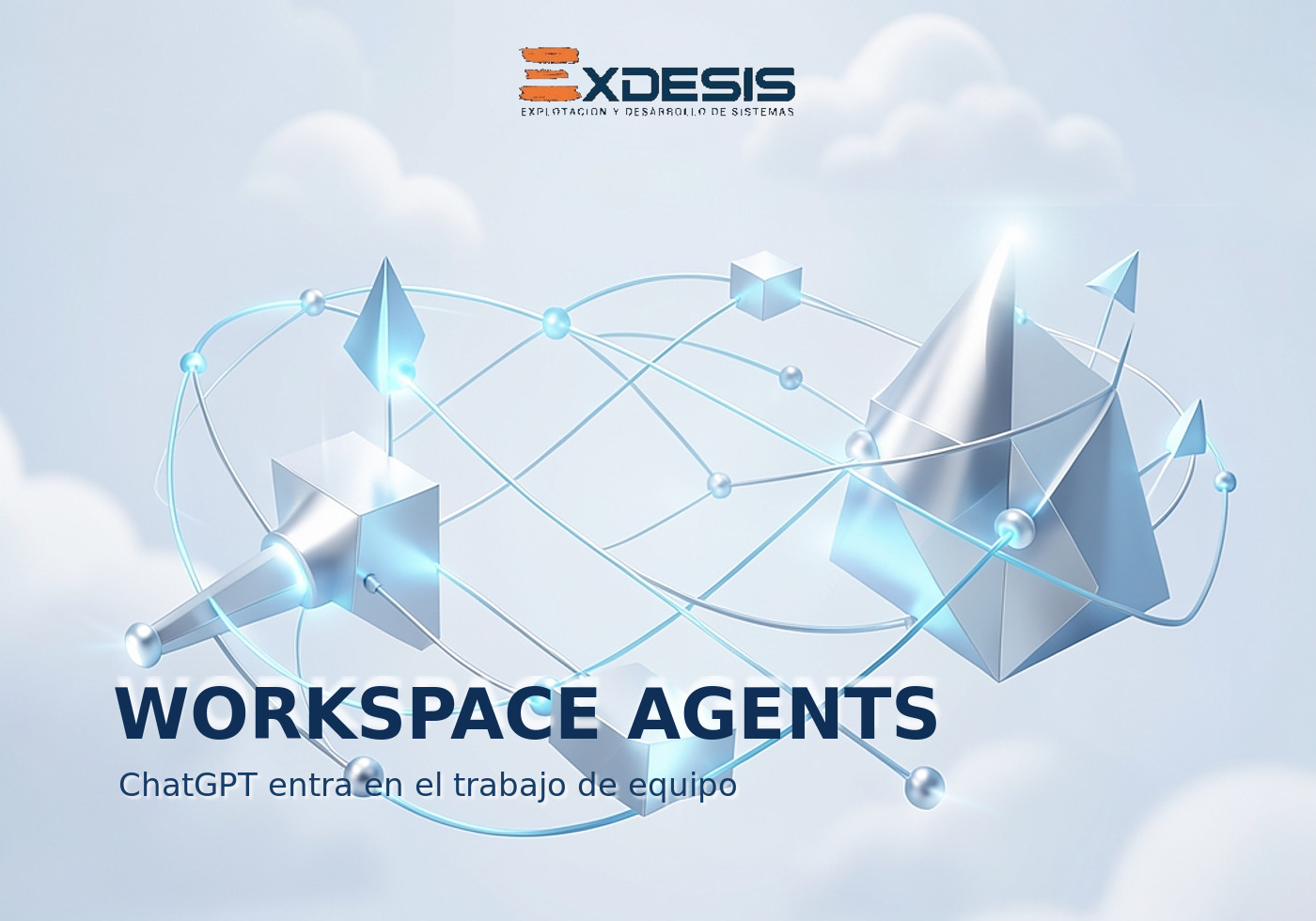 WORKSPACE AGENTS Portada editorial de Exdesis sobre Lanzamiento de Workspace Agents en ChatGPT por OpenAI en research preview, con agentes compartidos para equipos, Slack, memoria, herramientas y controles empresariales..