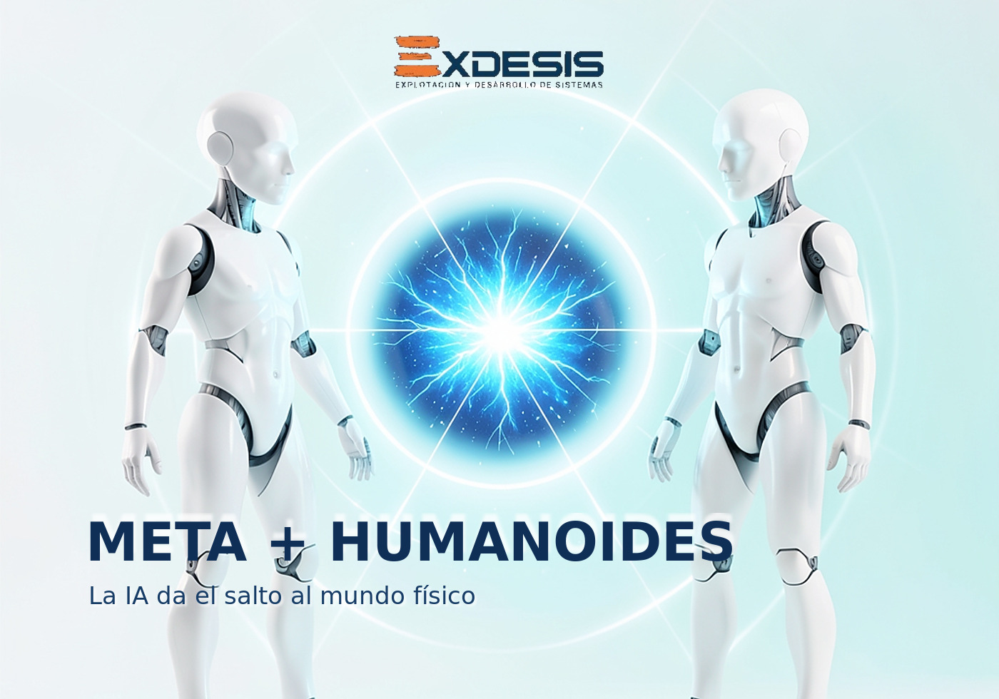 META + HUMANOIDES Portada editorial de Exdesis sobre Meta y la nueva carrera por la robótica humanoide impulsada por IA.